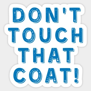 Don't touch that coat! Blue summer vintage Sticker